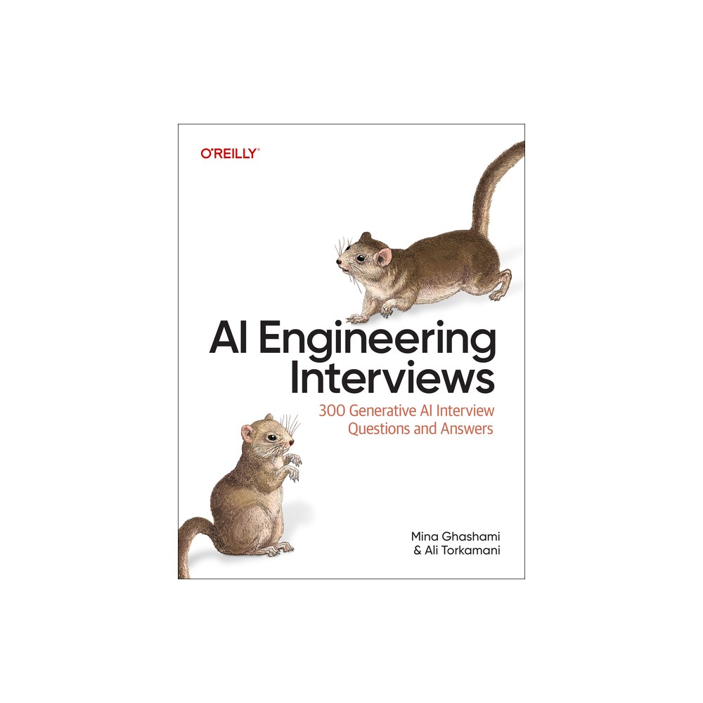 AI Engineering Interviews - by Mina Ghashami & Ali Torkamani (Paperback)
