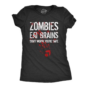 Womens Zombies Eat Brains Dont Worry Youre Safe T Shirt Funny Sarcasm Cool Graphic Tee - Crazy Dog Women's T Shirt - 1 of 4