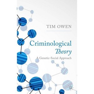 Criminological Theory - by  T Owen (Hardcover) - 1 of 1