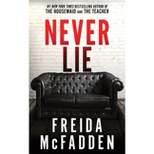 Never Lie - by  Freida McFadden (Paperback)