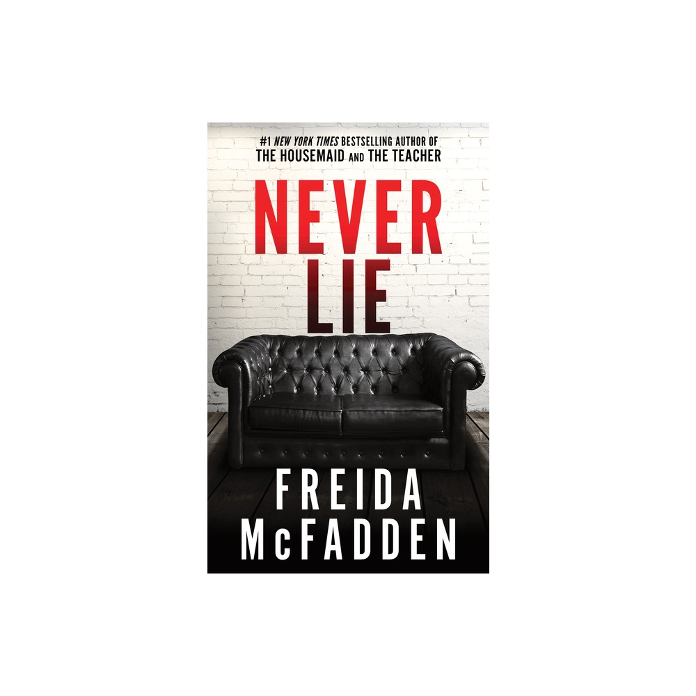 Never Lie - by Freida McFadden (Paperback)