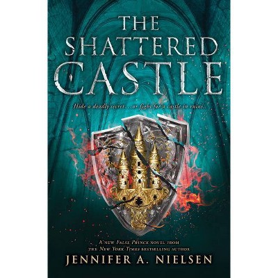 The Shattered Castle (the Ascendance Series, Book 5), 5 - (Ascendance Trilogy) by  Jennifer A Nielsen (Hardcover)