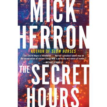 The Secret Hours - by Mick Herron
