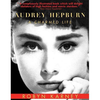 Audrey Hepburn - by  Robyn Karney (Paperback)