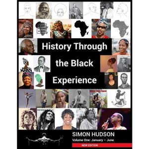 History Through the Black Experience Volume 1 - 2nd Edition by  Simon Hudson (Paperback) - 1 of 1
