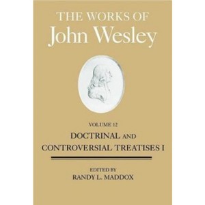 The Works of John Wesley, Volume 12 - by  Randy L Maddox (Hardcover) - 1 of 1