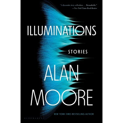 Illuminations - by  Alan Moore (Paperback)