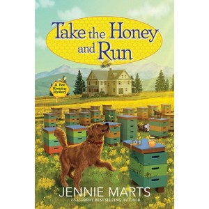 Take the Honey and Run - (A Bee Keeping Mystery) by  Jennie Marts (Hardcover) - 1 of 1