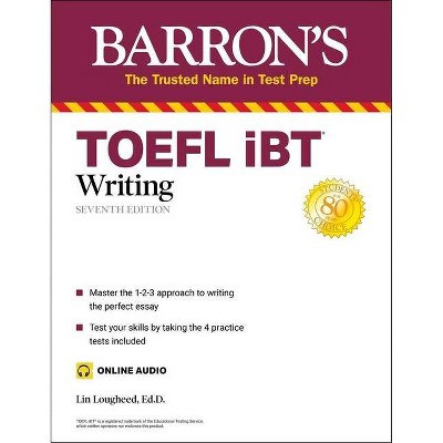 TOEFL IBT Writing (with Online Audio) - (Barron's Test Prep) 7th Edition by  Barron's Educational Series & Lin Lougheed (Paperback)