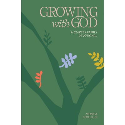 Growing with God - by  Monica Stoltzfus (Paperback)