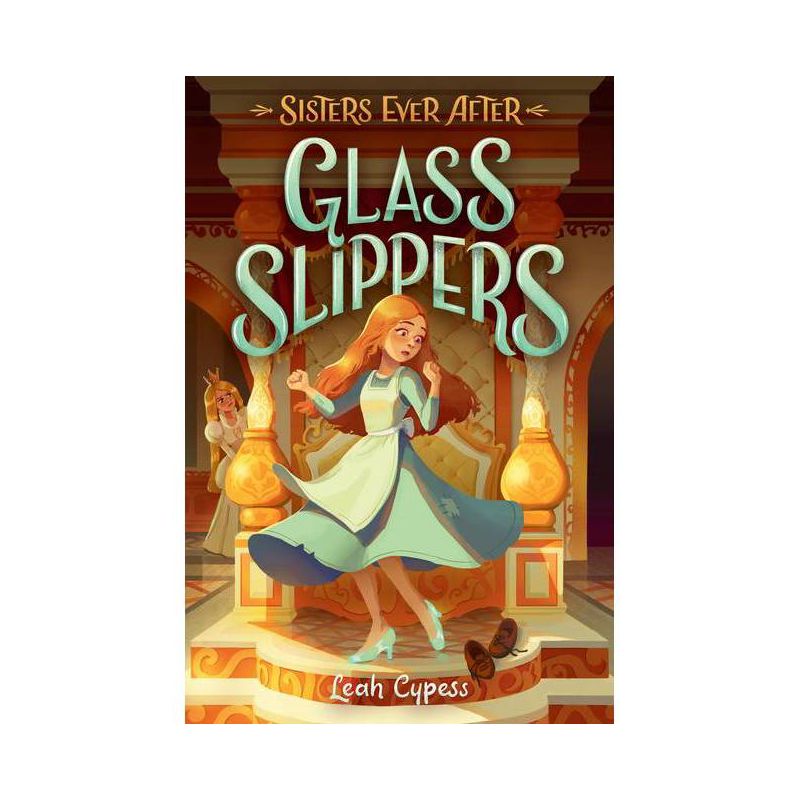 Glass Slippers - (Sisters Ever After) by Leah Cypess, 1 of 2