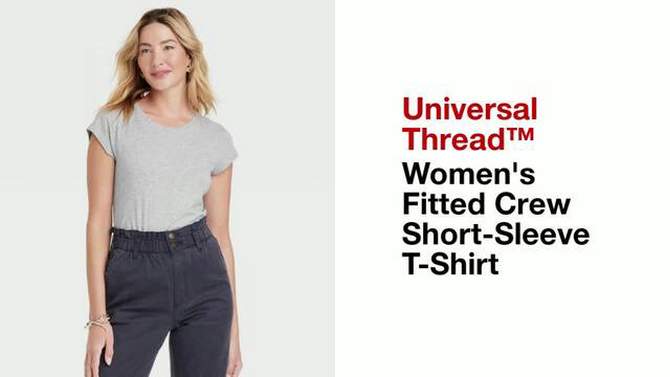 Women's Fitted Short Sleeve T-Shirt - Universal Thread™, 2 of 11, play video