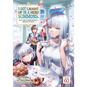 I Got Caught Up in a Hero Summons, But the Other World Was at Peace! (Manga) Vol. 2 - by  Toudai (Paperback) - 1 of 1