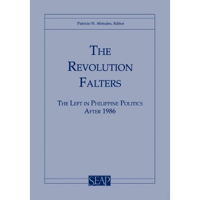 The Revolution Falters - (Studies of the Weatherhead East Asian Institute, Columbia Un) by  Patricio Abinales (Paperback)