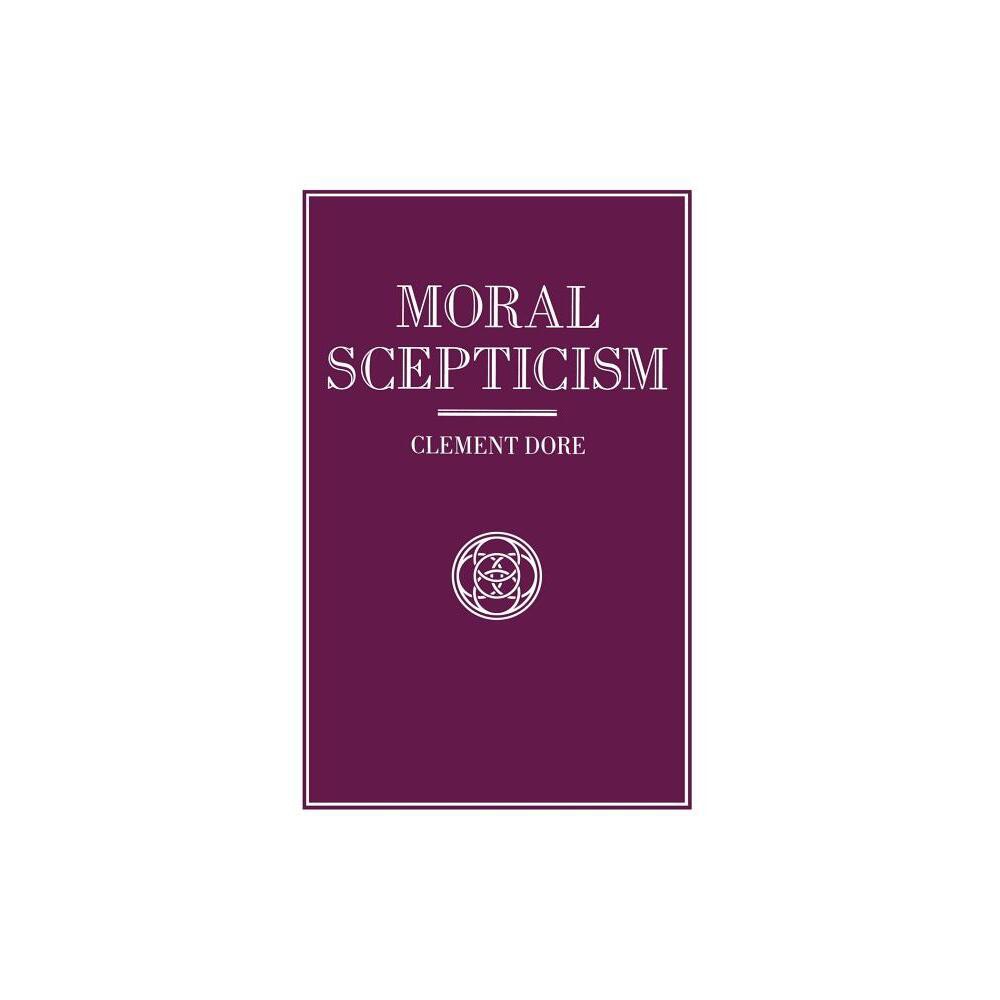 Moral Scepticism - by Clement Dore (Paperback)