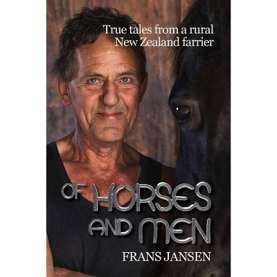 Of Horses and Men - by  Frans Jansen (Paperback)