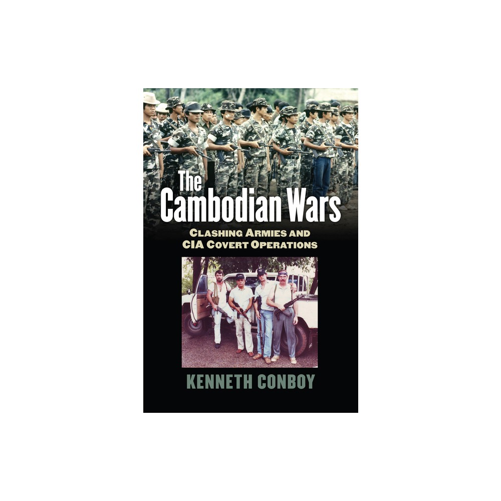 The Cambodian Wars - (Modern War Studies) by Kenneth Conboy (Hardcover)