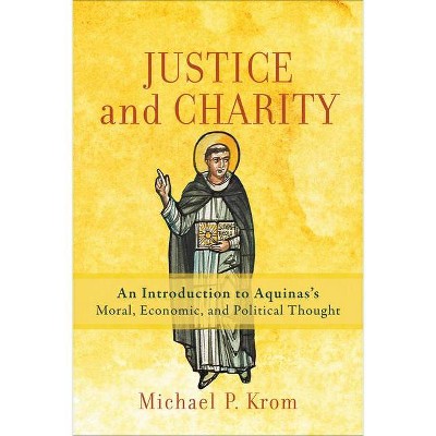 Justice and Charity - by  Michael P Krom (Paperback)