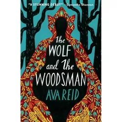 The Wolf and the Woodsman - by Ava Reid