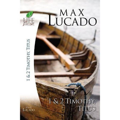 1 and 2 Timothy, Titus - (Life Lessons) by  Max Lucado (Paperback)