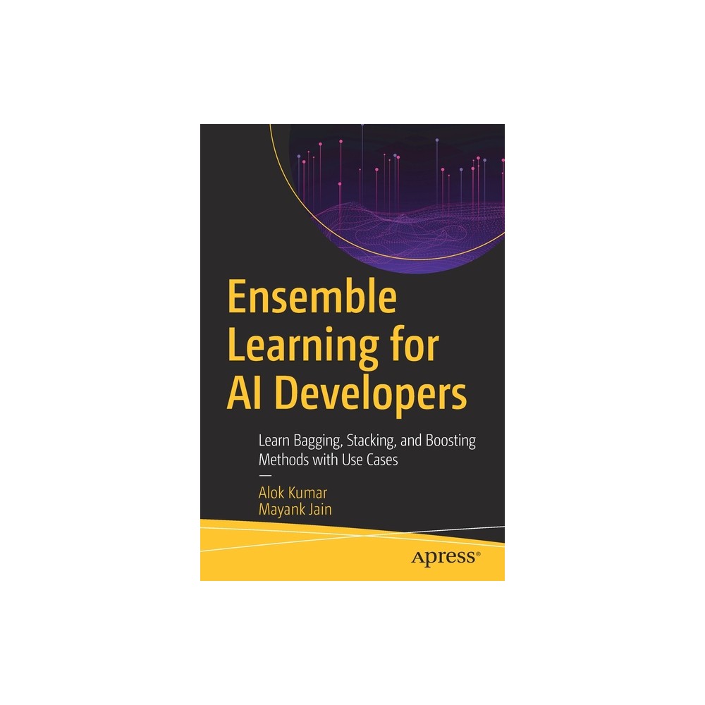 Ensemble Learning for AI Developers - by Alok Kumar & Mayank Jain (Paperback)