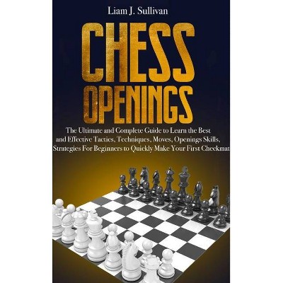 Chess Openings - by  Liam J Sullivan (Hardcover)