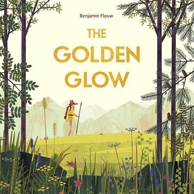 The Golden Glow - by  Benjamin Flouw (Hardcover)