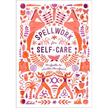 Spellwork for Self-Care - by  Potter Gift (Hardcover)