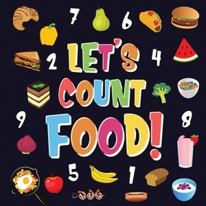 Let's Count Food! - by  Pamparam Kids Books (Paperback) - 1 of 1