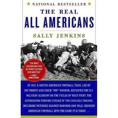 The Real All Americans - by  Sally Jenkins (Paperback)