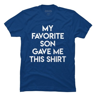 Men's Design By Humans My Favorire Son Gave Me This Shirt By Ujangkasep T-Shirt