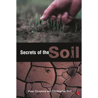 Secrets of the Soil - by  Peter Tompkins (Paperback)