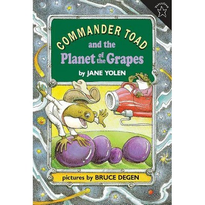 Commander Toad and the Planet of the Grapes - by  Jane Yolen (Paperback)