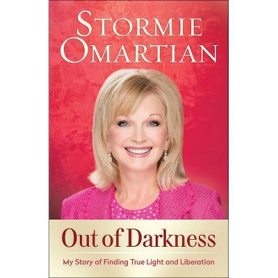 Out of Darkness - by  Stormie Omartian (Paperback)