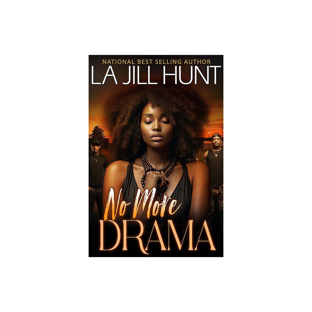 No More Drama - by La Jill Hunt (Paperback)