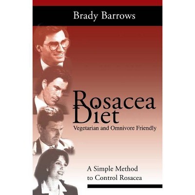 Rosacea Diet - by  Brady Barrows (Paperback)