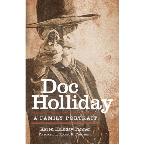 Doc Holliday - By Karen Holliday Tanner (paperback) : Target