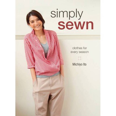 Simply Sewn - by  Michiyo Ito (Paperback)