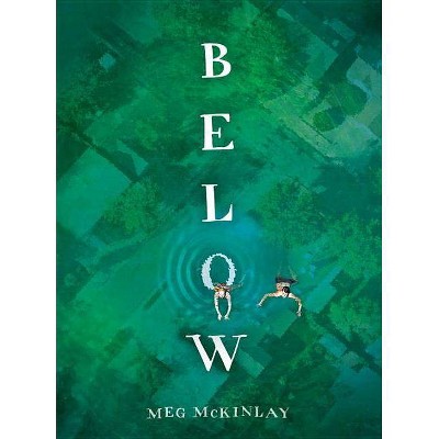 Below - by  Meg McKinlay (Hardcover)