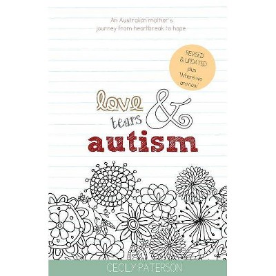 Love Tears & Autism - 2nd Edition by  Cecily Paterson (Paperback)