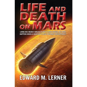 Life and Death on Mars - by  Edward M Lerner (Paperback) - 1 of 1