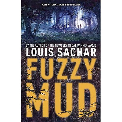 Fuzzy Mud - by  Louis Sachar (Paperback)