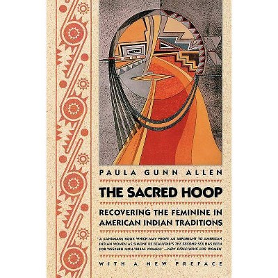 The Sacred Hoop - 2nd Edition by  Paula Gunn Allen (Paperback)