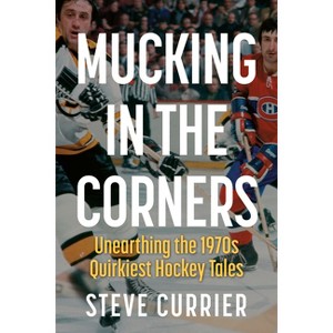 Mucking in the Corners - by  Steve Currier (Paperback) - 1 of 1