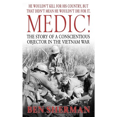 Medic! - by  Ben Sherman (Paperback)