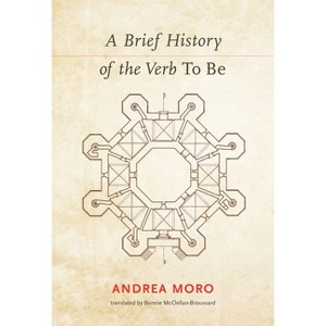 A Brief History of the Verb to Be - by  Andrea Moro (Paperback) - 1 of 1