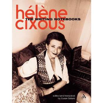 The Writing Notebooks - by  Helene Cixous & Susan Sellers (Paperback)