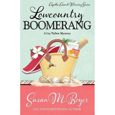 Lowcountry Boomerang - (Liz Talbot Mystery) by  Susan M Boyer (Paperback)