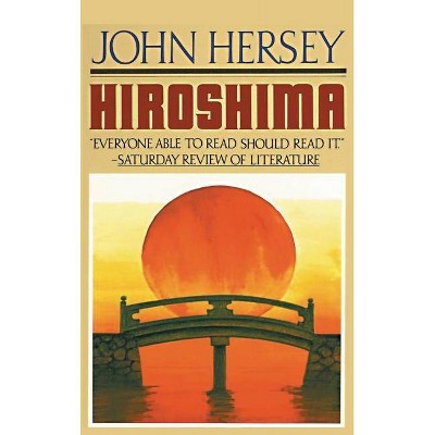 Hiroshima - by  John Hersey (Hardcover)