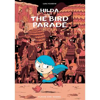 Hilda and the Bird Parade - (Hildafolk) by  Luke Pearson (Paperback)